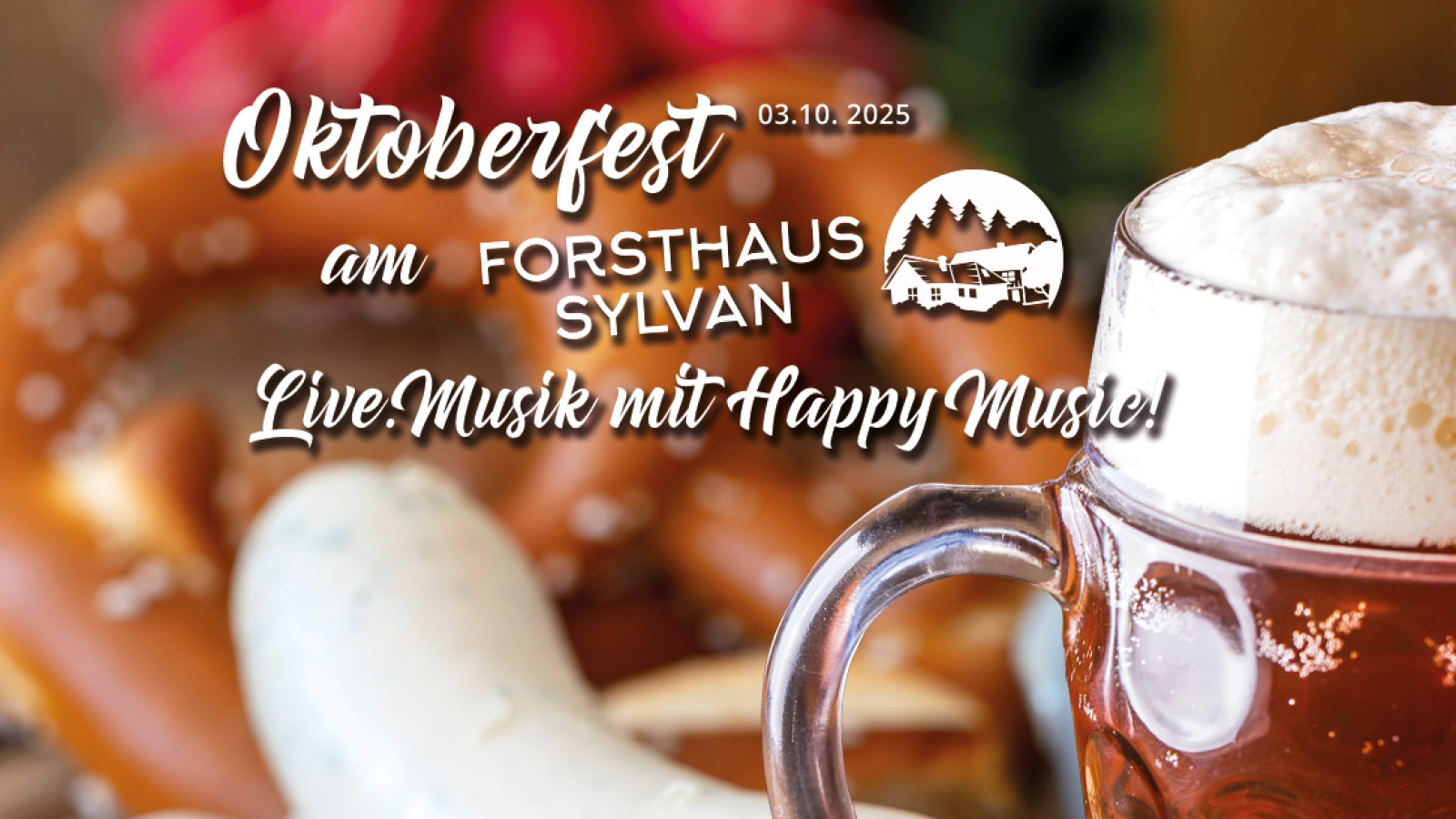 Oktoberfest-Werbung mit Bier, Brezel und Wurst, Text: Live-Musik, Forsthaus Sylvan.