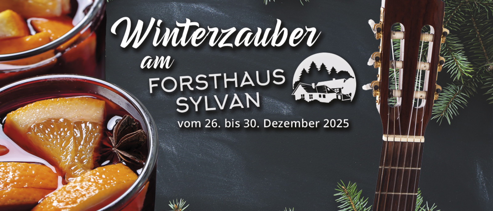 Glühwein, Gitarre und Tannenzweige mit dem Text 'Winterzauber am Forsthaus Sylvan, vom 26. bis 30. Dezember 2025'.
